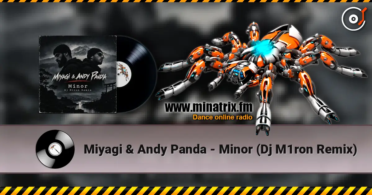 Miyagi & Andy Panda - Minor (Dj M1ron Remix) слухати онлайн у високій якості | Minatrix.FM