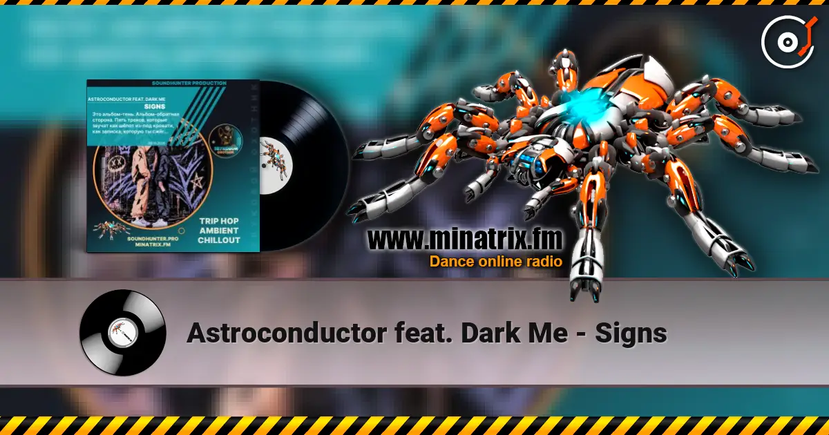 Astroconductor feat. Dark Me - Signs listen online in high quality | Minatrix.FM