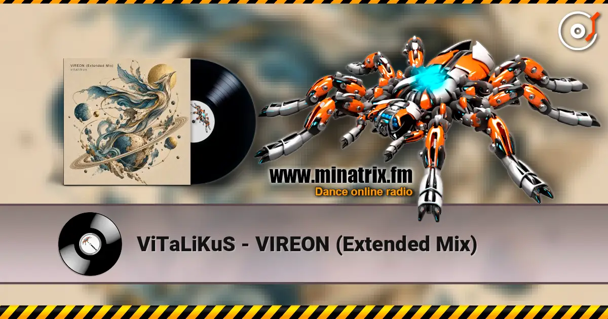 ViTaLiKuS - VIREON (Extended Mix) слухати онлайн у високій якості | Minatrix.FM