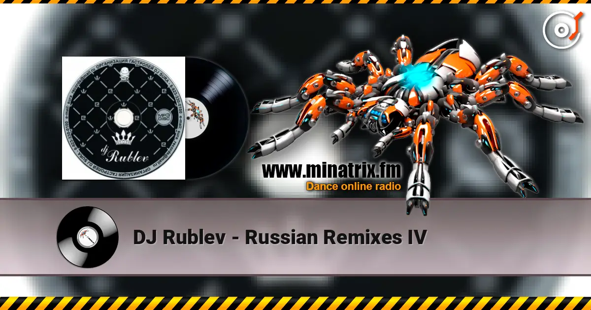 DJ Rublev - Russian Remixes IV escuchar online en alta calidad | Minatrix.FM
