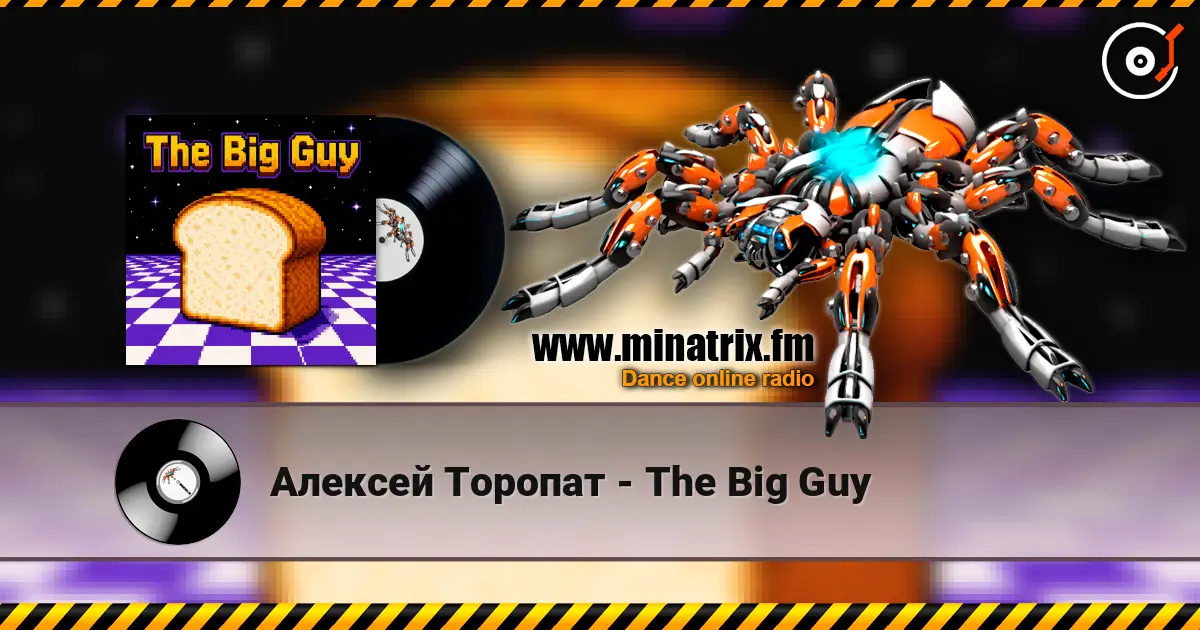 Алексей Торопат - The Big Guy слухати онлайн у високій якості | Minatrix.FM