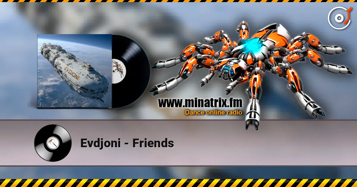 Evdjoni - Friends слухати онлайн у високій якості | Minatrix.FM