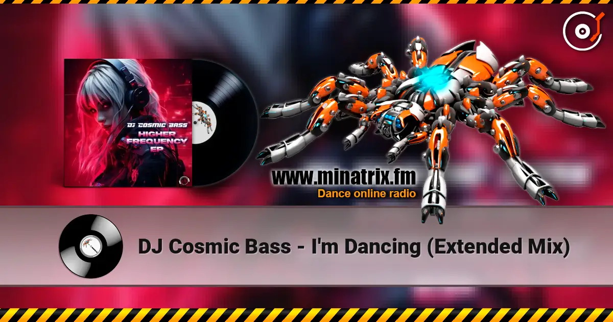 DJ Cosmic Bass - I'm Dancing (Extended Mix) listen online in high quality | Minatrix.FM
