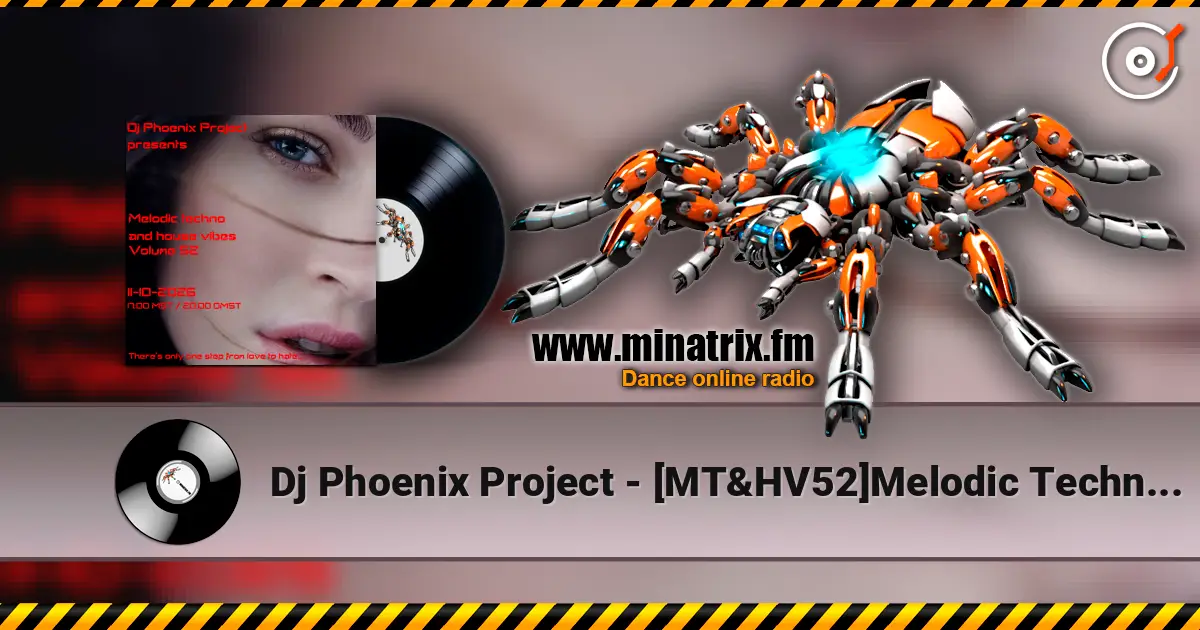 Dj Phoenix Project - [MT&HV52]Melodic Techno&House Vibes vol.52 listen online in high quality | Minatrix.FM