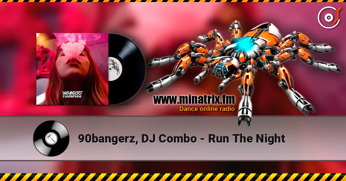 90bangerz, DJ Combo - Run The Night escuchar online en alta calidad | Minatrix.FM