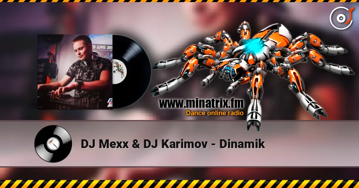 DJ Mexx & DJ Karimov - Dinamik слухати онлайн у високій якості | Minatrix.FM