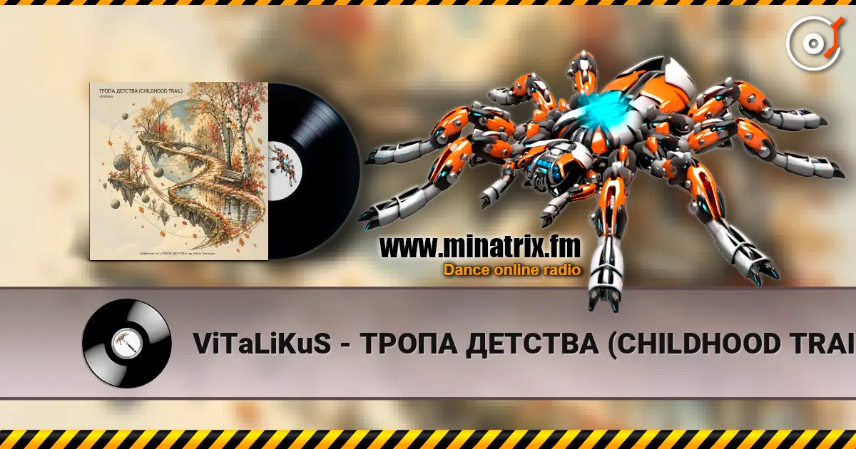 ViTaLiKuS - ТРОПА ДЕТСТВА (CHILDHOOD TRAIL) слухати онлайн у високій якості | Minatrix.FM