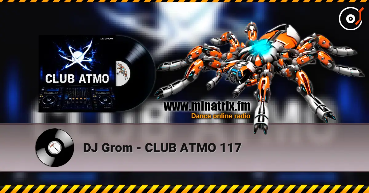 DJ Grom - CLUB ATMO 117 escuchar online en alta calidad | Minatrix.FM