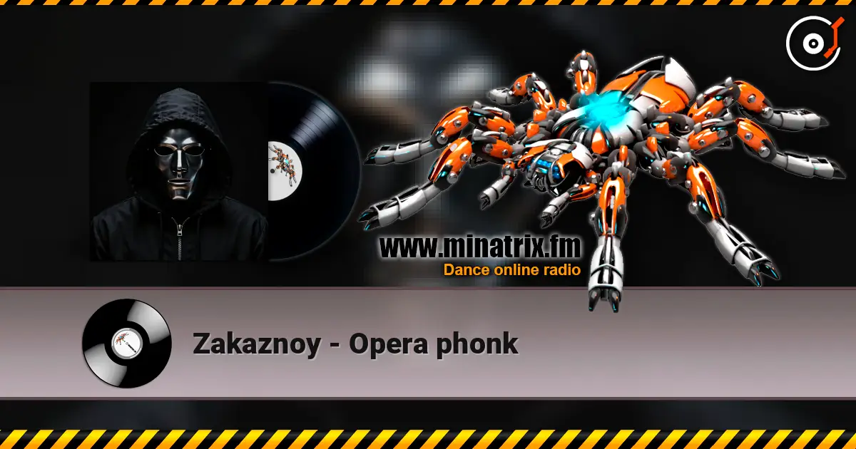Zakaznoy - Opera phonk escuchar online en alta calidad | Minatrix.FM