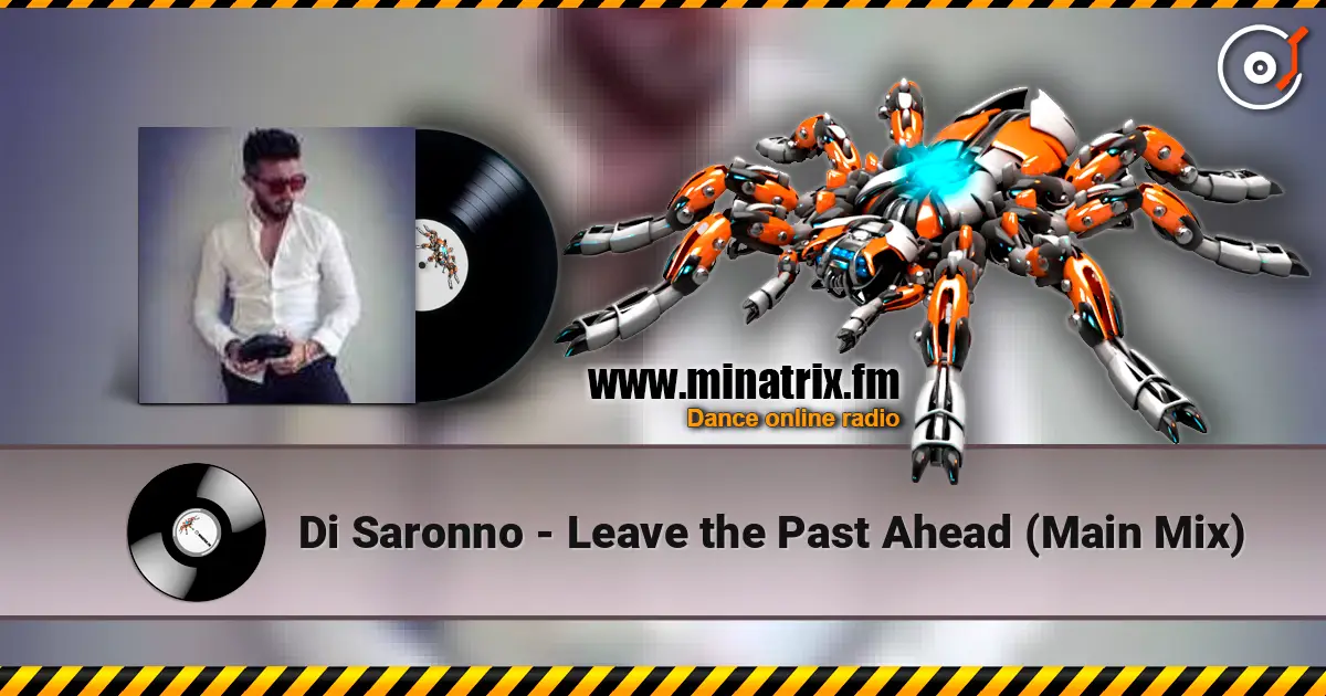 Di Saronno - Leave the Past Ahead (Main Mix) escuchar online en alta calidad | Minatrix.FM
