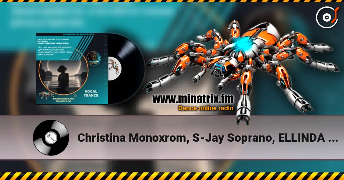 Christina Monoxrom, S-Jay Soprano, ELLINDA - You Eva (UNWA Deep Trance Remix) listen online in high quality | Minatrix.FM