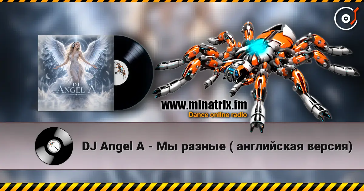 DJ Angel A - Мы разные ( английская версия) escuchar online en alta calidad | Minatrix.FM