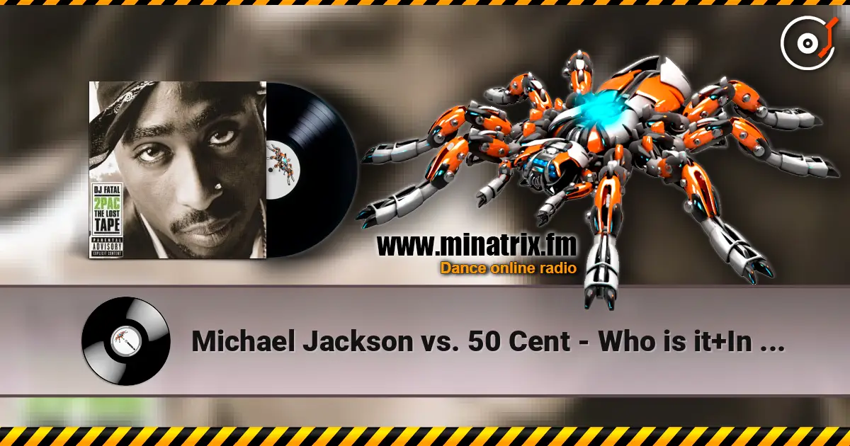 Michael Jackson vs. 50 Cent - Who is it+In da club (DJ Fatal Mashup mix) escuchar online en alta calidad | Minatrix.FM