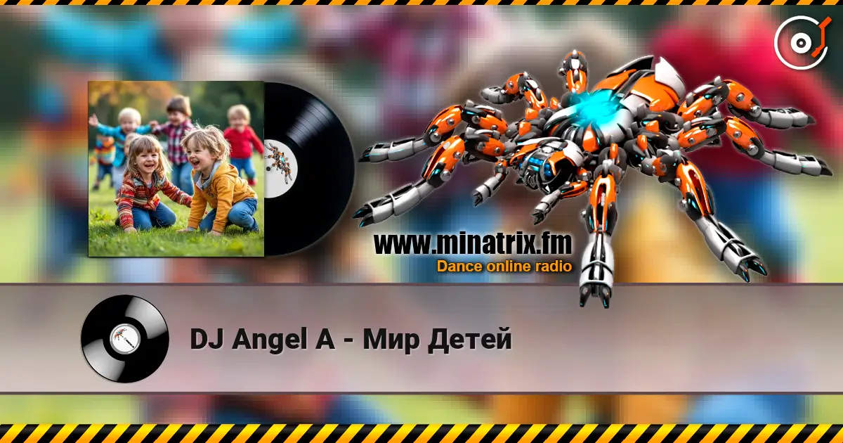 DJ Angel A - Мир Детей escuchar online en alta calidad | Minatrix.FM