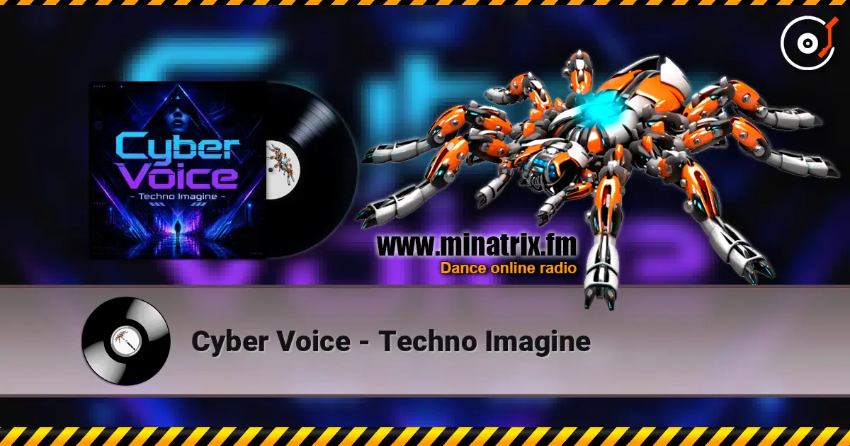 Cyber Voice - Techno Imagine listen online in high quality | Minatrix.FM