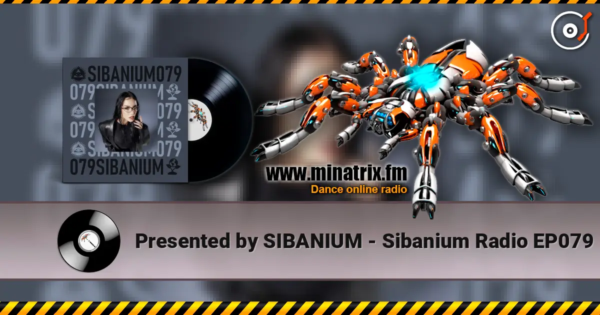 Presented by SIBANIUM - Sibanium Radio EP079 escuchar online en alta calidad | Minatrix.FM