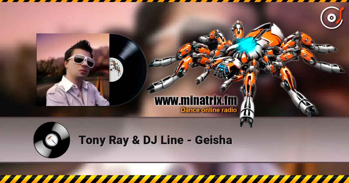 Tony Ray & DJ Line - Geisha escuchar online en alta calidad | Minatrix.FM