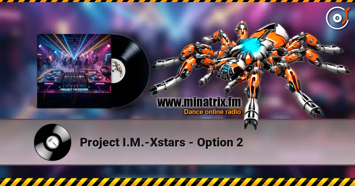 Project I.M.-Xstars - Option 2 escuchar online en alta calidad | Minatrix.FM
