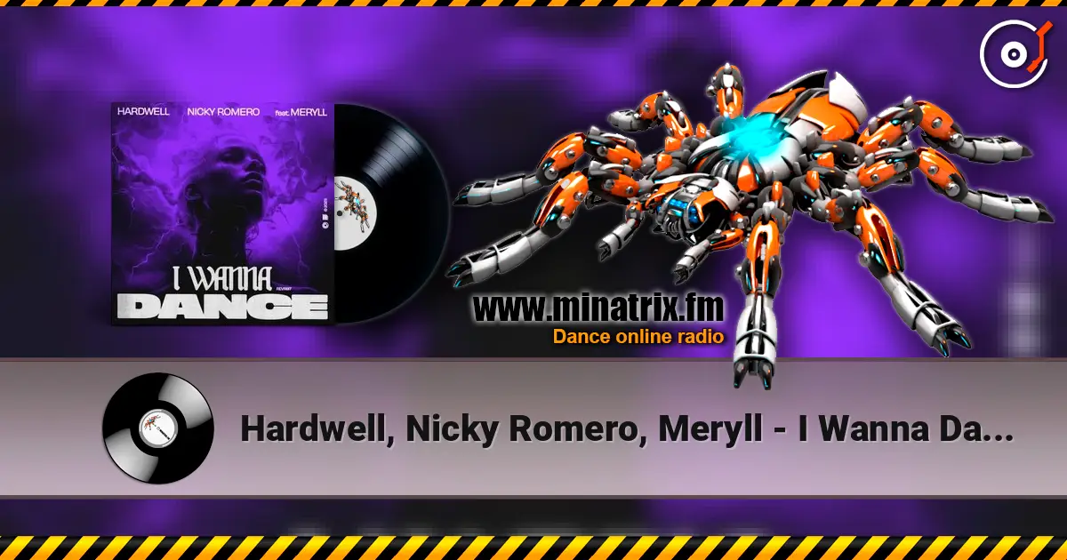 Hardwell, Nicky Romero, Meryll - I Wanna Dance listen online in high quality | Minatrix.FM