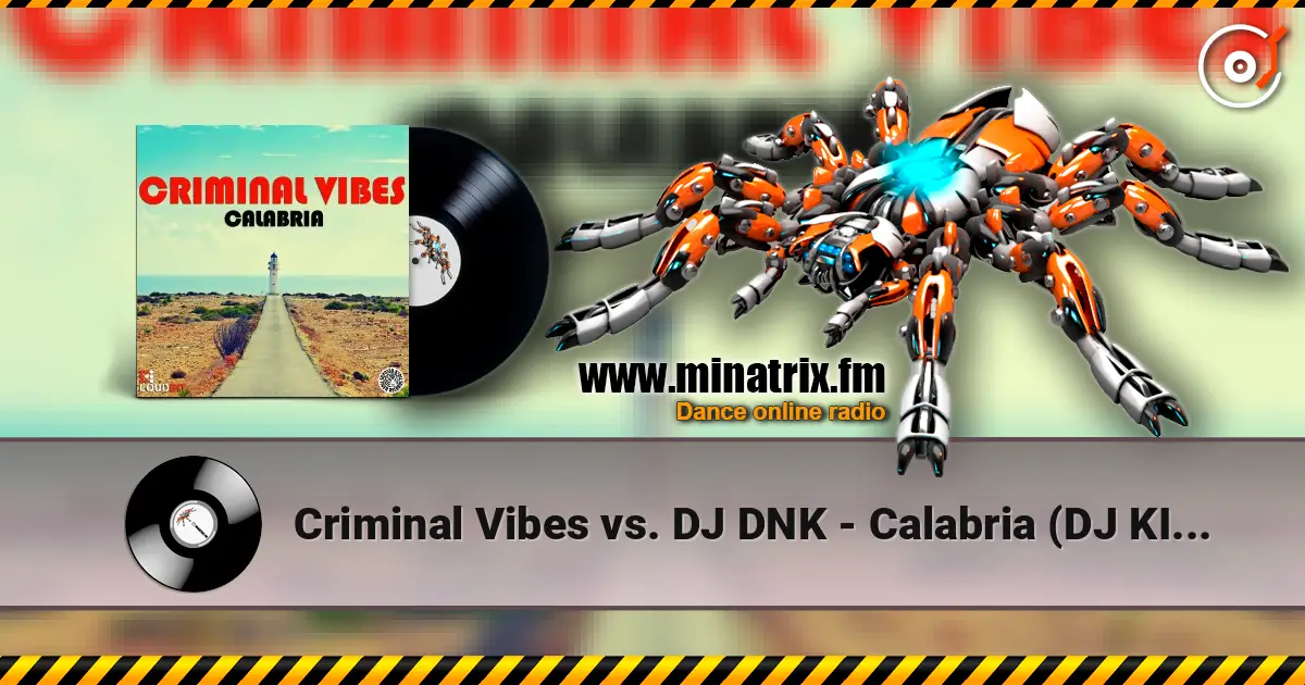 Criminal Vibes vs. DJ DNK - Calabria (DJ KIRILLICH Mashup) listen online in high quality | Minatrix.FM