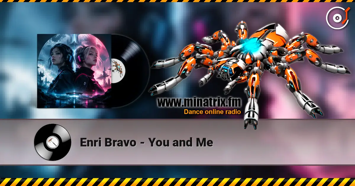 Enri Bravo - You and Me escuchar online en alta calidad | Minatrix.FM
