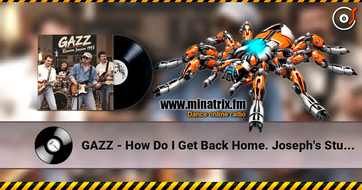 GAZZ - How Do I Get Back Home. Joseph's Studio Reunion Session demo 1993 escuchar online en alta calidad | Minatrix.FM