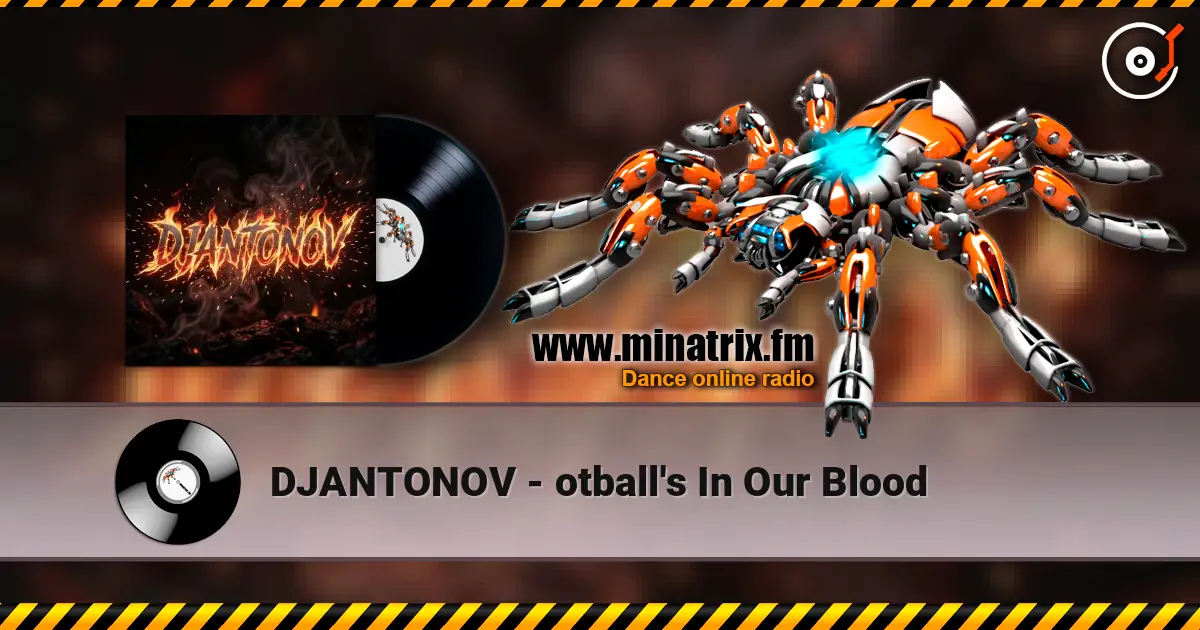 DJANTONOV - otball's In Our Blood escuchar online en alta calidad | Minatrix.FM