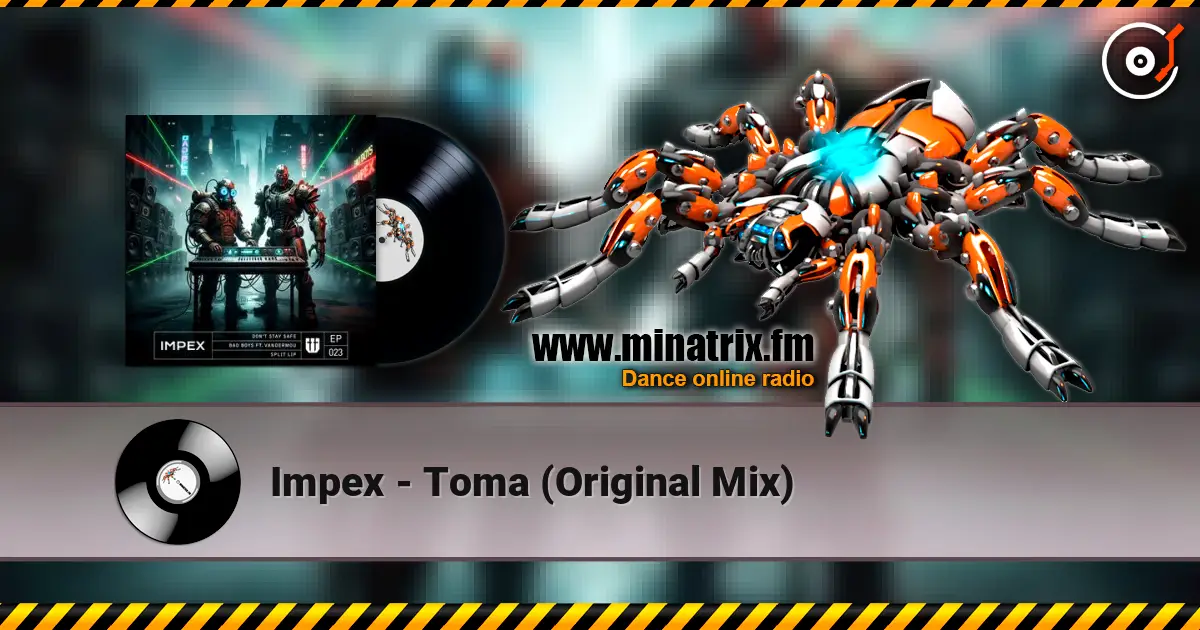 Impex - Toma (Original Mix) escuchar online en alta calidad | Minatrix.FM
