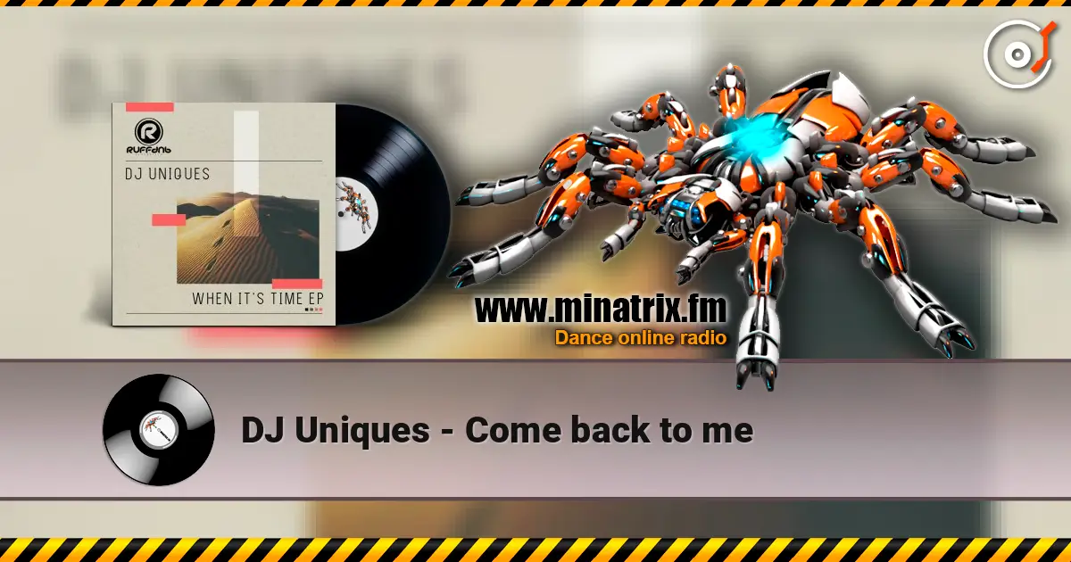 DJ Uniques - Come back to me escuchar online en alta calidad | Minatrix.FM