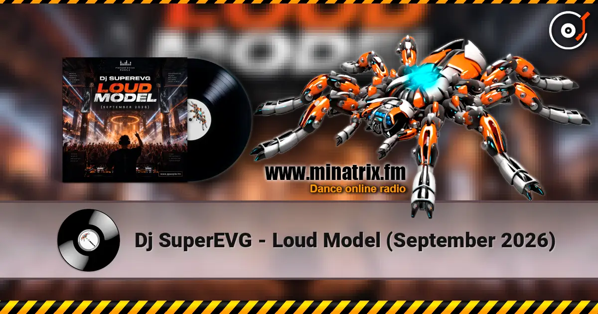 Dj SuperEVG - Loud Model (September 2026) escuchar online en alta calidad | Minatrix.FM