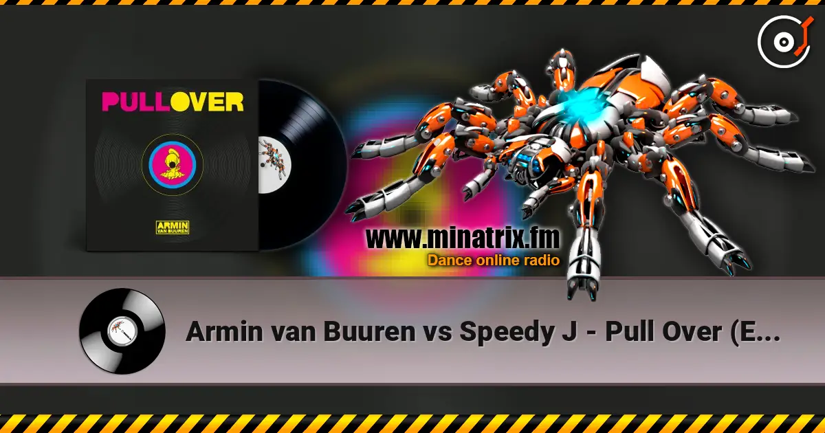 Armin van Buuren vs Speedy J - Pull Over (Extended Mix) listen online in high quality | Minatrix.FM