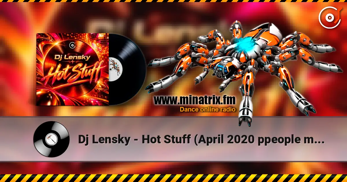 Dj Lensky - Hot Stuff  (April 2020 ppeople mix) escuchar online en alta calidad | Minatrix.FM