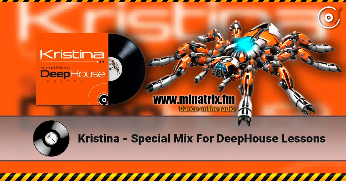 Kristina - Special Mix For DeepHouse Lessons escuchar online en alta calidad | Minatrix.FM