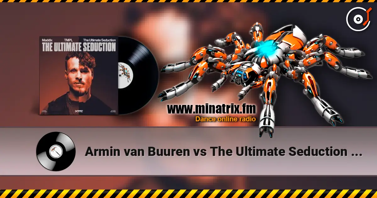 Armin van Buuren vs The Ultimate Seduction - The Ultimate Seduction (Extended Mix) слухати онлайн у високій якості | Minatrix.FM