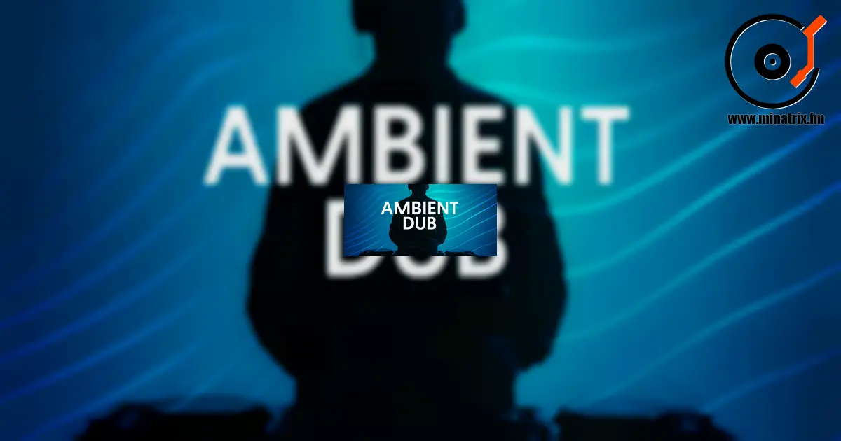 Ambient Dub — un mundo sonoro profundo y atmosférico